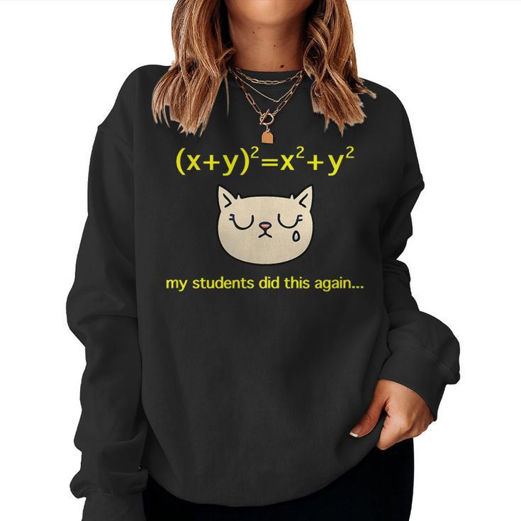My Students Did XY^2X^2Y^2 Again Algebra Math Teacher Women Sweatshirt